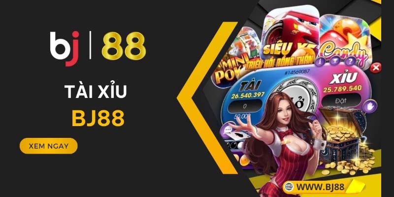 Tài xỉu BJ88 là gì?